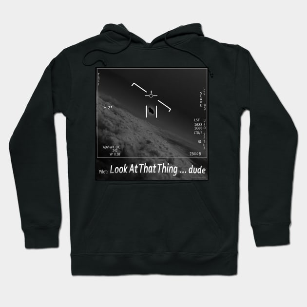 Real Alien UFO Sighting "Look at that thing Dude!" Hoodie by Dibble Dabble Designs